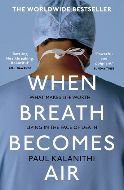When Breath Becomes Air - 9781784701994 - Paul Kalanithi - Penguin Random House - The Little Lost Bookshop