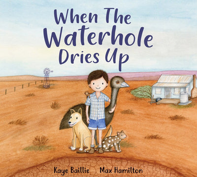 When the Waterhole Dries Up - 9780645518733 - Kaye Baillie - Windy Hollow Books - The Little Lost Bookshop