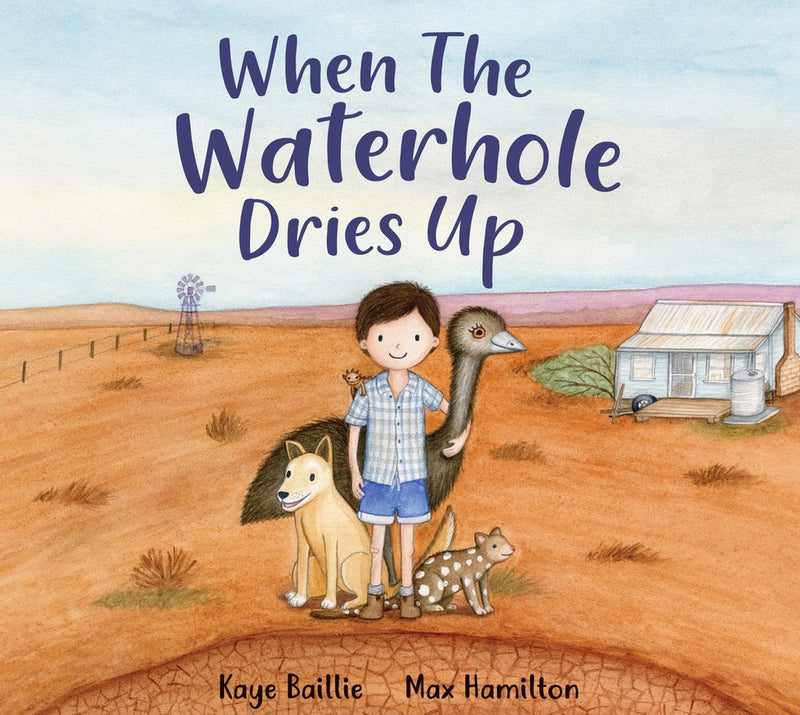 When the Waterhole Dries Up - 9780645518733 - Kaye Baillie - Windy Hollow Books - The Little Lost Bookshop