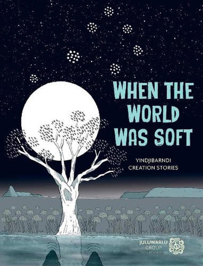 When the World Was Soft - 9781761180651 - Lorraine Coppin - A&U Children's - The Little Lost Bookshop
