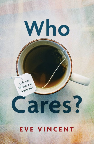 Who Cares? - 9780522878950 - Eve Vincent - MELBOURNE UNIVERSITY PUB - The Little Lost Bookshop