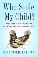 Who Stole My Child? - Parenting Through the Four Stages of Adolescence - 9781942094838 - Central Recovery Press - The Little Lost Bookshop