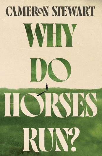 Why Do Horses Run - 9781761069659 - Stewart, Cameron - Allen & Unwin - The Little Lost Bookshop