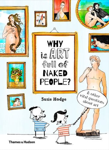 Why is Art Full of Naked People? - 9780500650806 - Susie Hodge - Thames & Hudson - The Little Lost Bookshop