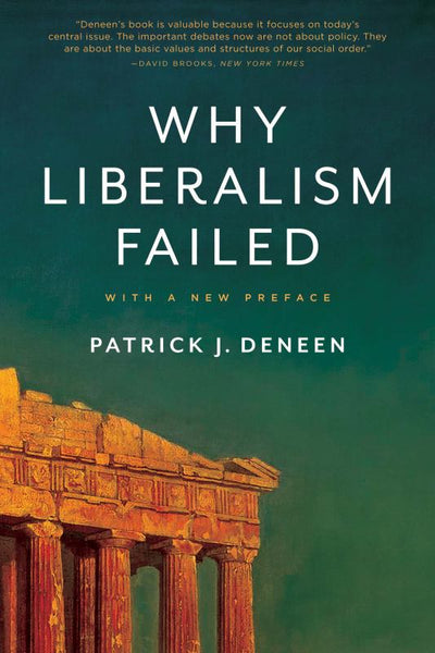 Why Liberalism Failed - 9780300240023 - Patrick J. Deneen - Yale University Press - The Little Lost Bookshop