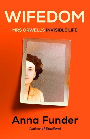 Wifedom: Mrs Orwell's Invisible Life - 9780143787112 - Anna Funder - Penguin - The Little Lost Bookshop