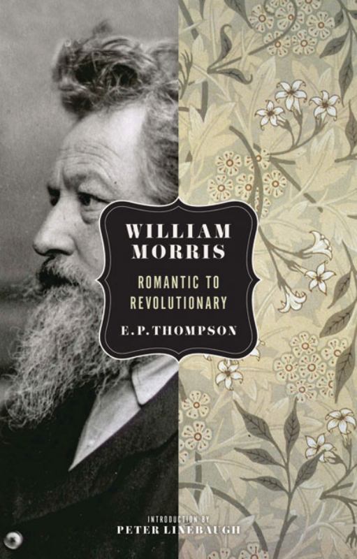 William MorrisRomantic to Revolutionary - 9781604862430 - PM Press - The Little Lost Bookshop