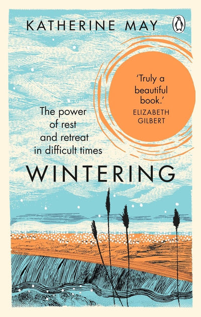 Wintering: The Power of Rest and Retreat in Difficult Times - 9781846045998 - Katherine May - RANDOM HOUSE UK - The Little Lost Bookshop