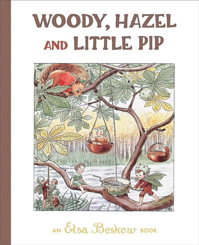 Woody, Hazel and Little Pip - 9781782507284 - Elsa Beskow - Floris Books - The Little Lost Bookshop