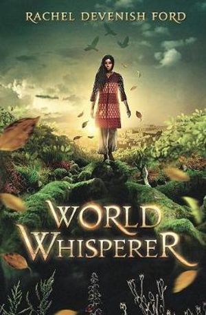 World Whisperer - 9780999606117 - Rachel Devenish Ford - Small Seed Press - The Little Lost Bookshop