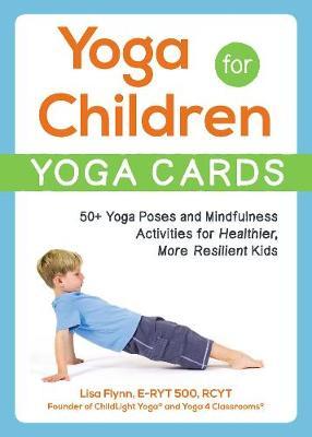 Yoga for Children--Yoga Cards: 50+ Yoga Poses and Mindfulness Activitiesfor Healthier, More Resilient Kids - 9781507208236 - Lisa Flynn - Adams Media Corporation - The Little Lost Bookshop