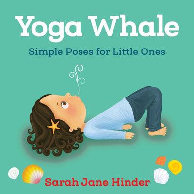 Yoga Whale: Simple Poses for Little Ones - 9781683640769 - Sarah Jane Hinder - Sounds True - The Little Lost Bookshop