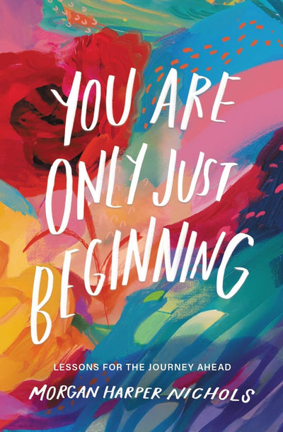 You Are Only Just Beginning - 9780310460749 - Morgan Harper Nichols - HarperCollins Religious - The Little Lost Bookshop