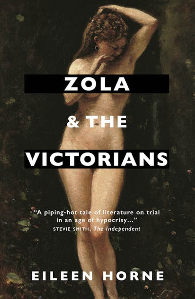 Zola and the Victorians - 9780857055194 - Eileen Horne - CB - The Little Lost Bookshop